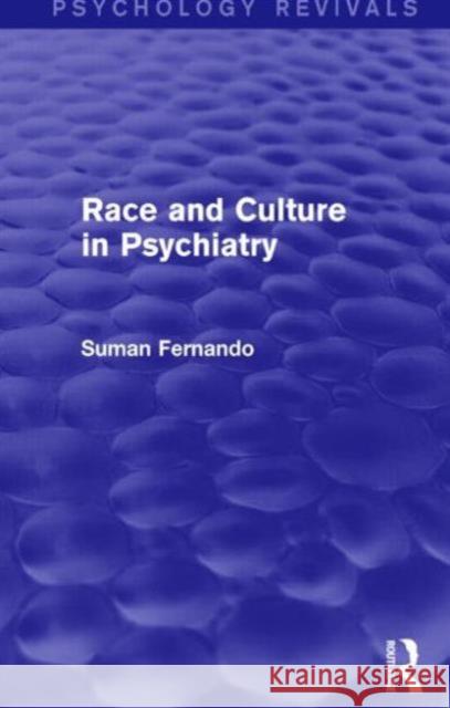 Race and Culture in Psychiatry (Psychology Revivals) Fernando, Suman 9781138839625