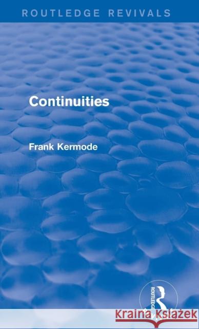 Continuities Sir Frank Kermode 9781138840706 Routledge