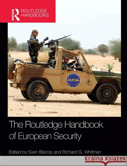 The Routledge Handbook of European Security Sven Biscop Richard Whitman 9781138840874