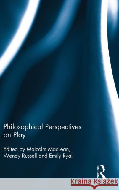 Philosophical Perspectives on Play  9781138841437 Taylor & Francis Group