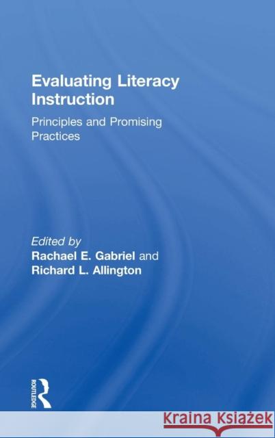 Evaluating Literacy Instruction: Principles and Promising Practices  9781138843073 Taylor & Francis Group