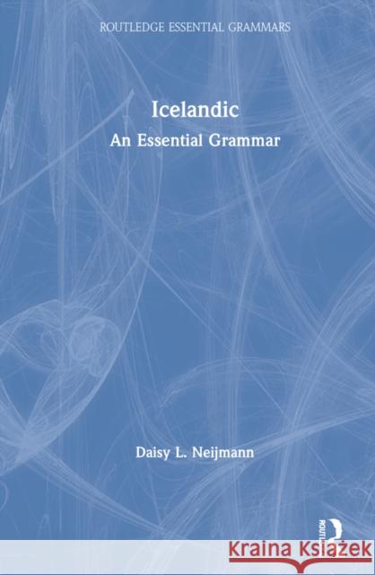 Icelandic: An Essential Grammar Daisy L. Neijmann 9781138843318 Routledge