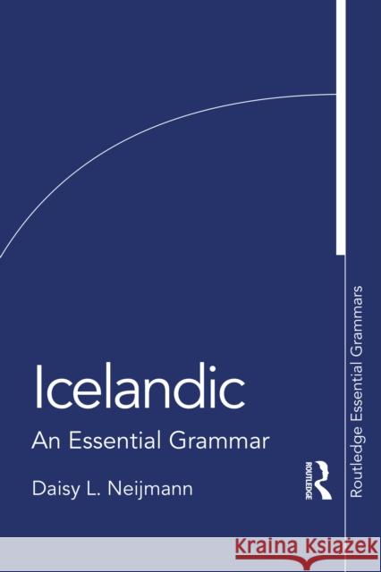Icelandic: An Essential Grammar Daisy Neijmann 9781138843332 Routledge