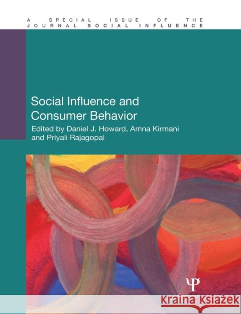 Social Influence and Consumer Behavior Daniel J. Howard Amna Kirmani Priyali Rajagopal 9781138844872 Psychology Press