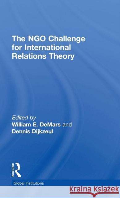 The Ngo Challenge for International Relations Theory Dijkzeul, Dennis 9781138845299