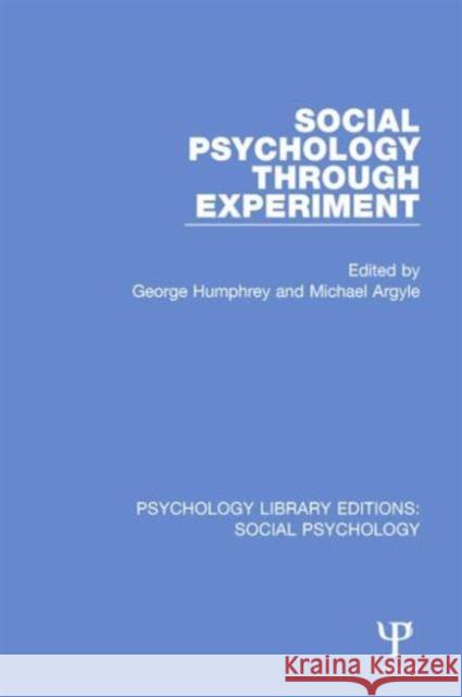 Social Psychology Through Experiment George Humphrey 9781138845800 Taylor & Francis Group