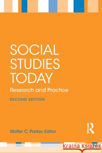 Social Studies Today: Research and Practice Walter C. Parker 9781138846043 Routledge