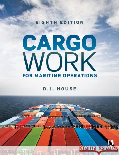 Cargo Work: For Maritime Operations David House 9781138846067 Taylor & Francis