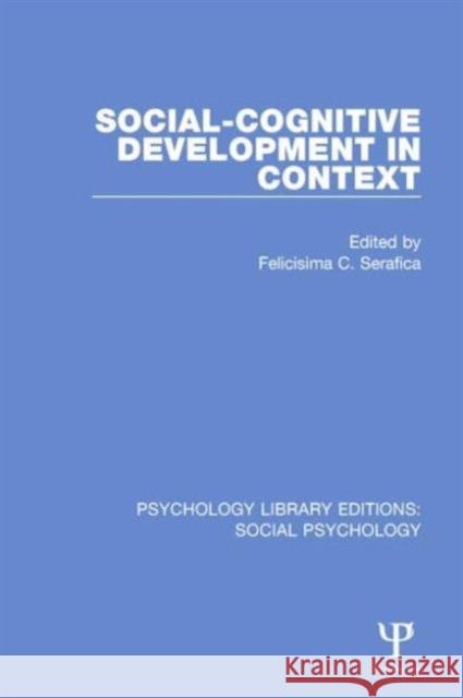 Social-Cognitive Development in Context Felicisima Serafica 9781138846081