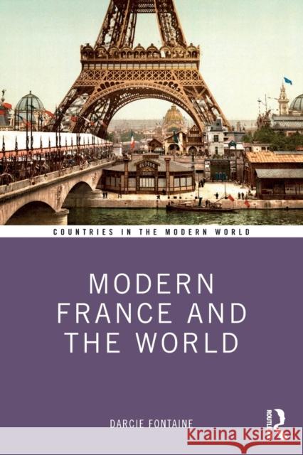 Modern France and the World Darcie Fontaine 9781138846180