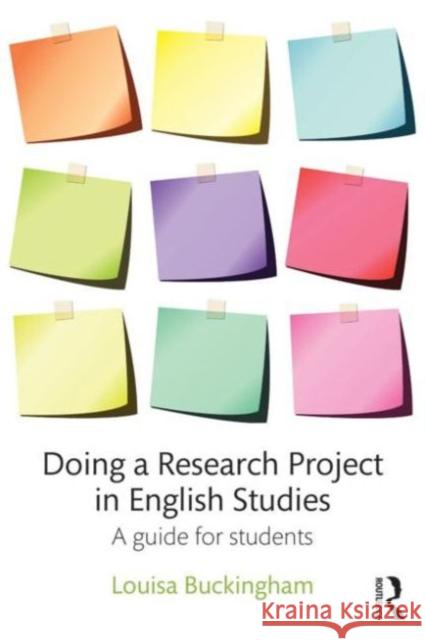 Doing a Research Project in English Studies Louisa Buckingham 9781138846937
