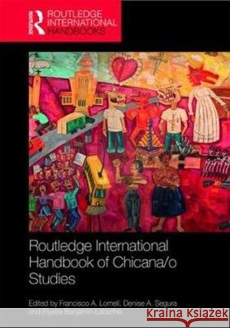 Routledge Handbook of Chicana/O Studies Denise Segura Francisco Lomeli Elyette Benjamin-Labarthe 9781138847873 Routledge