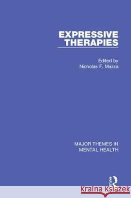 Expressive Therapies Nicholas Mazza 9781138848092 Psychology Press