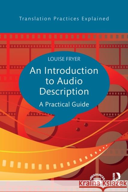 An Introduction to Audio Description: A practical guide Fryer, Louise 9781138848177 Taylor and Francis