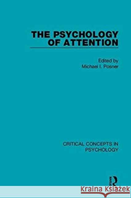 The Psychology of Attention Posner, Michael I. 9781138848320 Routledge