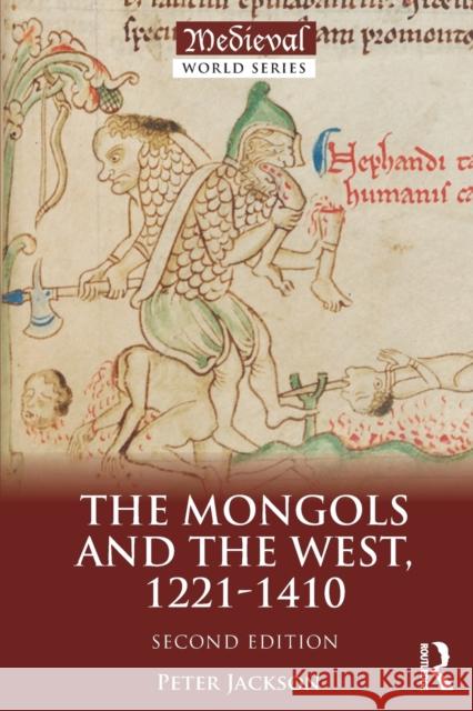 The Mongols and the West: 1221-1410 Peter Jackson 9781138848481