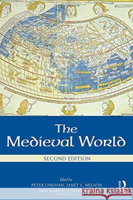 The Medieval World Peter Linehan Janet L. Nelson Marios Costambeys 9781138848689 Routledge