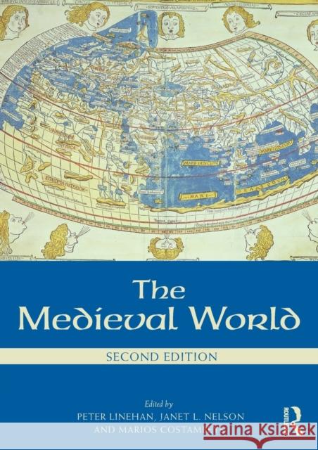 The Medieval World Peter Linehan Janet L. Nelson Marios Costambeys 9781138848696 Routledge