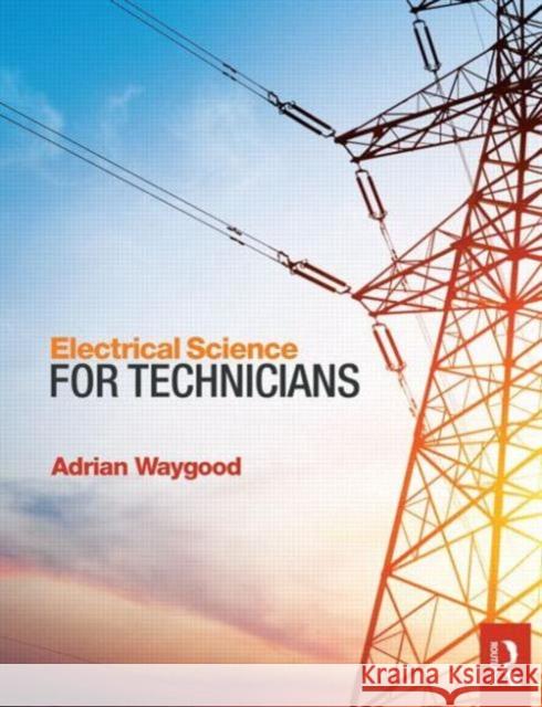 Electrical Science for Technicians Adrian Waygood 9781138849266