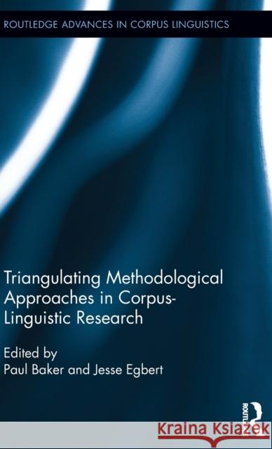 Triangulating Methodological Approaches in Corpus-Linguistic Research Baker, Paul 9781138850255