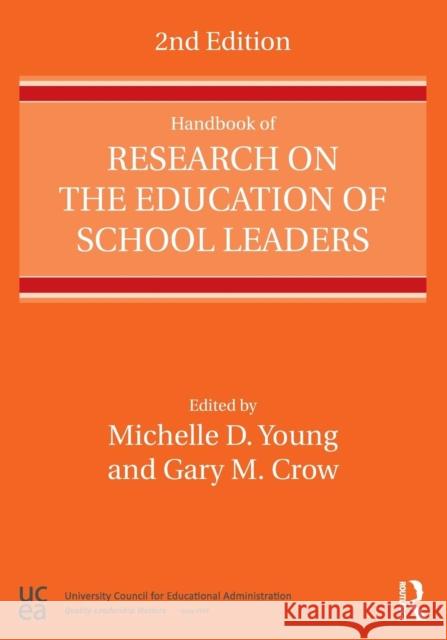 Handbook of Research on the Education of School Leaders Michelle D. Young Gary M. Crow 9781138850323 Routledge