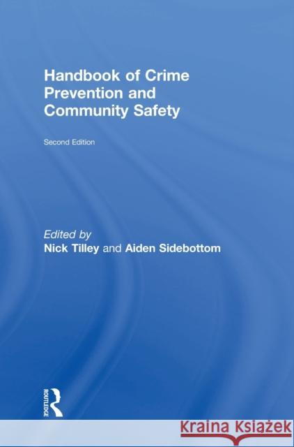 Handbook of Crime Prevention and Community Safety Nick Tilley Aiden Sidebottom 9781138851054