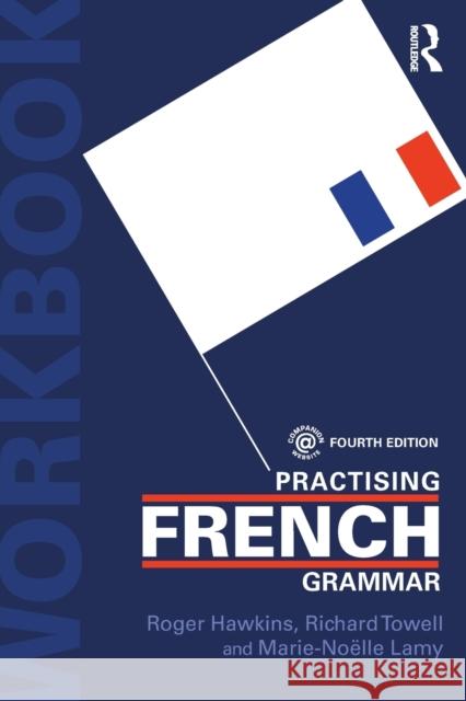 Practising French Grammar: A Workbook Hawkins, Roger 9781138851191