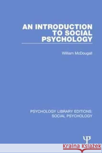 An Introduction to Social Psychology William McDougall 9781138851252 Taylor and Francis