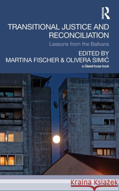 Transitional Justice and Reconciliation: Lessons from the Balkans  9781138851696 Taylor & Francis Group