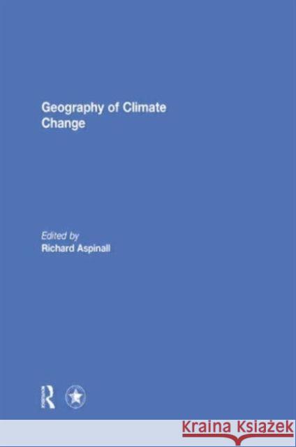 Geography of Climate Change Richard John Aspinall 9781138852402