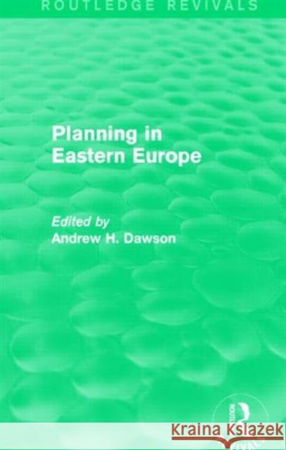 Planning in Eastern Europe (Routledge Revivals) Andrew H. Dawson 9781138853393 Taylor and Francis