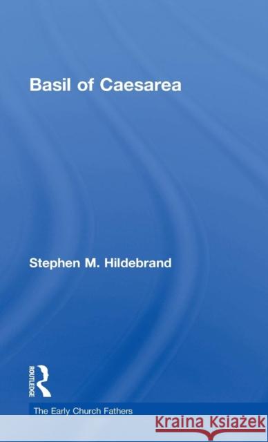 Basil of Caesarea Stephen Hildebrand 9781138853775 Routledge