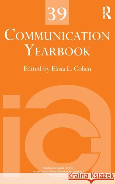 Communication Yearbook 39 Elisia L. Cohen 9781138853843