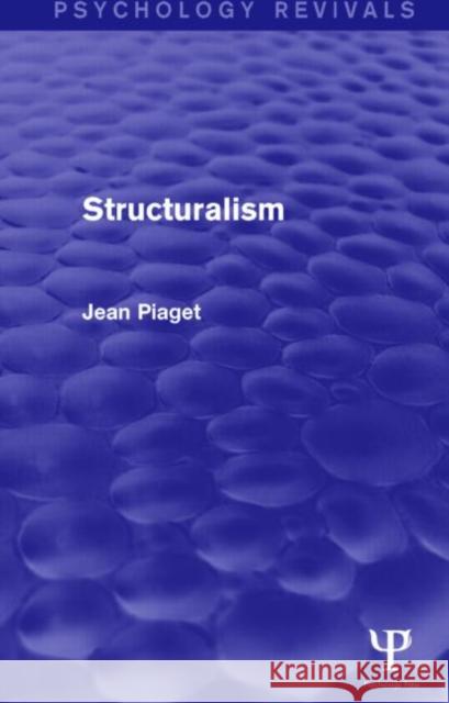 Structuralism (Psychology Revivals) Jean, Jean Piaget 9781138853980 Psychology Press