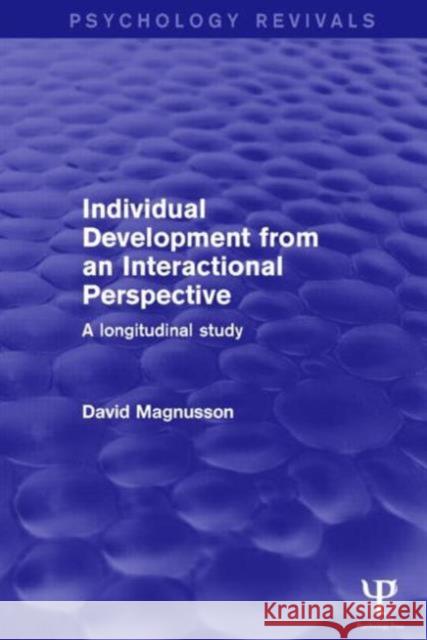 Individual Development from an Interactional Perspective: A Longitudinal Study David Magnusson 9781138854222