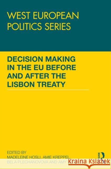 Decision Making in the Eu Before and After the Lisbon Treaty Madeleine Hosli Amie Kreppel B. La Plechanovova 9781138854390