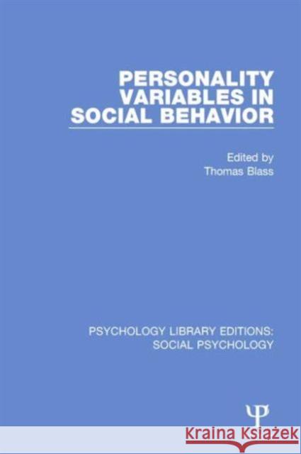 Personality Variables in Social Behavior Thomas Blass 9781138854628 Taylor & Francis Group