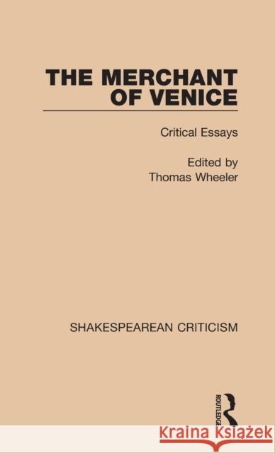 The Merchant of Venice: Critical Essays  9781138854963 Taylor & Francis Group