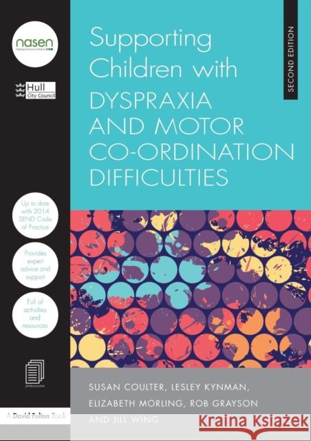 Supporting Children with Dyspraxia and Motor Co-ordination Difficulties City Council, Hull 9781138855083 Routledge