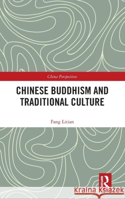 Chinese Buddhism and Traditional Culture Litian Fang 9781138855199 Routledge