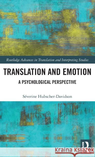 Translation and Emotion: A Psychological Perspective Severine Hubscher-Davidson 9781138855335 Routledge