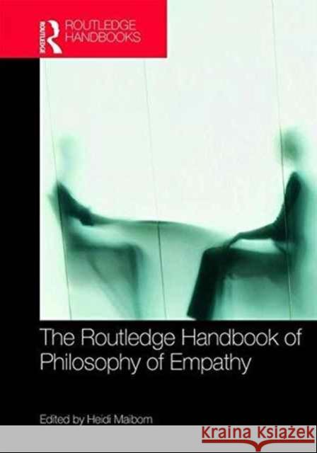 The Routledge Handbook of Philosophy of Empathy Heidi Maibom 9781138855441 Routledge