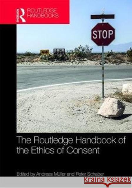 The Routledge Handbook of the Ethics of Consent Peter Schaber 9781138855540 Routledge