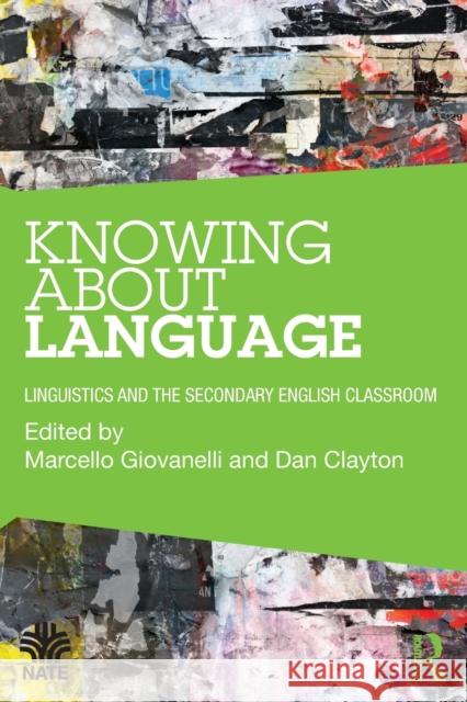 Knowing About Language: Linguistics and the secondary English classroom Giovanelli, Marcello 9781138856233 Taylor and Francis
