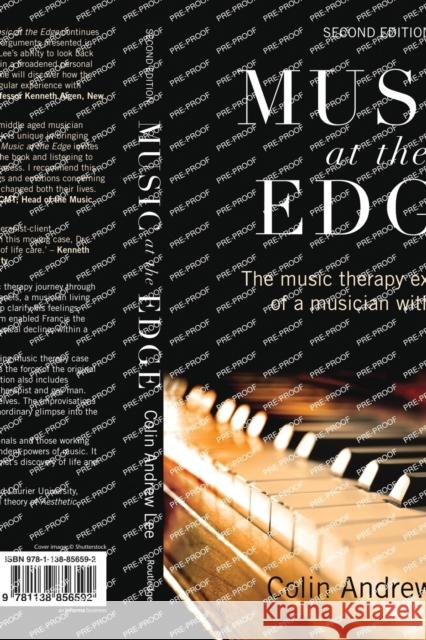 Music at the Edge: The Music Therapy Experiences of a Musician with AIDS Colin Andrew Lee   9781138856592 Taylor and Francis