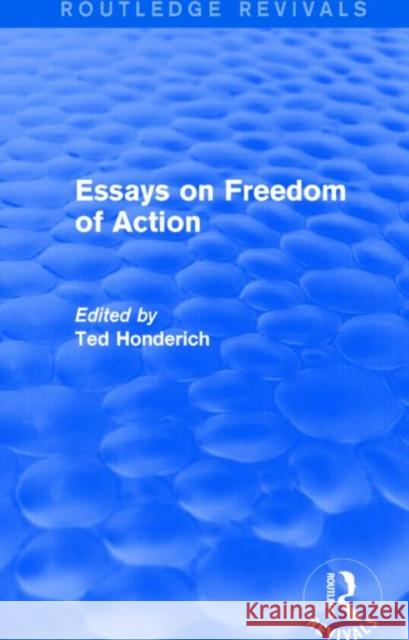 Essays on Freedom of Action Ted Honderich 9781138856608 Routledge