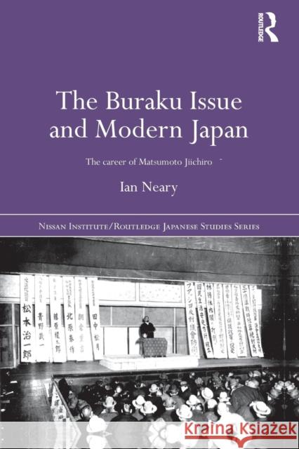 The Buraku Issue and Modern Japan: The Career of Matsumoto Jiichiro Ian Neary 9781138858053 Taylor & Francis Group