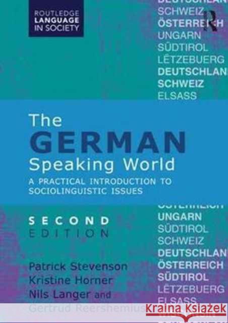 The German-Speaking World: A Practical Introduction to Sociolinguistic Issues Stevenson, Patrick 9781138858428 Routledge