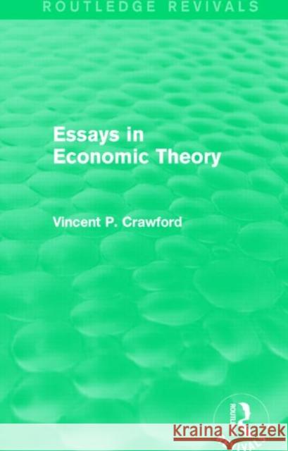 Essays in Economic Theory Vincent Crawford 9781138858626 Routledge