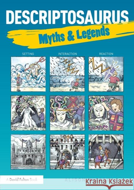 Descriptosaurus: Myths & Legends: Myths & Legends Wilcox, Alison 9781138858718